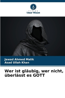 Wer ist gläubig, wer nicht, überlässt es GOTT