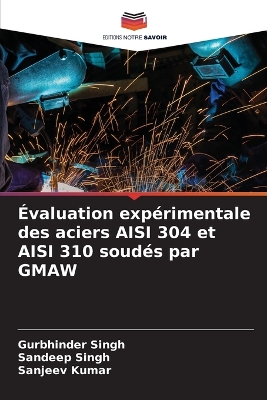 Évaluation expérimentale des aciers AISI 304 et AISI 310 soudés par GMAW