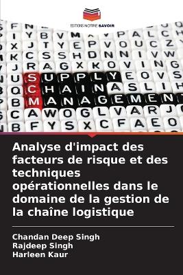 Analyse d'impact des facteurs de risque et des techniques opérationnelles  dans le domaine de la gestion de la chaîne logistique