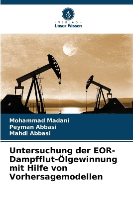 Untersuchung der EOR-Dampfflut-Ölgewinnung mit Hilfe von Vorhersagemodellen