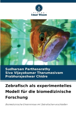 Zebrafisch als experimentelles Modell für die biomedizinische Forschung