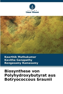 Biosynthese von Polyhydroxybutyrat aus Botryococcous braunii