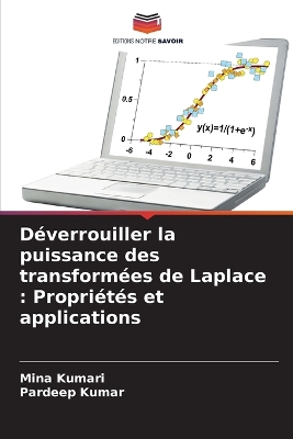 Déverrouiller la puissance des transformées de Laplace: Propriétés et applications
