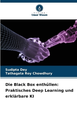 Black Box enthüllen: Praktisches Deep Learning und erklärbare KI