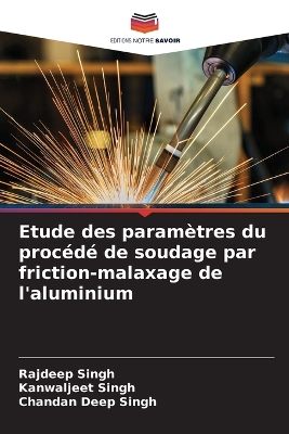 Etude des paramètres du procédé de soudage par friction-malaxage de  l'aluminium