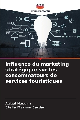 Influence du marketing stratégique sur les consommateurs de services  touristiques