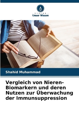 Vergleich von Nieren-Biomarkern und deren Nutzen zur Überwachung der  Immunsuppression