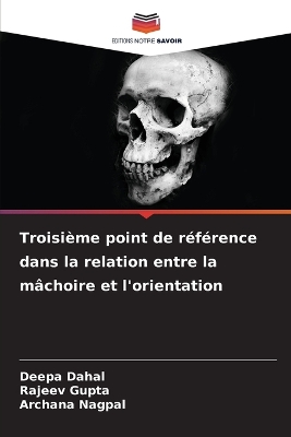 Troisième point de référence dans la relation entre la mâchoire et  l'orientation