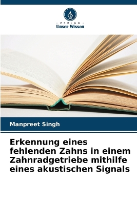 Erkennung eines fehlenden Zahns in einem Zahnradgetriebe mithilfe eines  akustischen Signals
