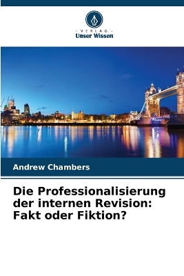 Professionalisierung der internen Revision: Fakt oder Fiktion?