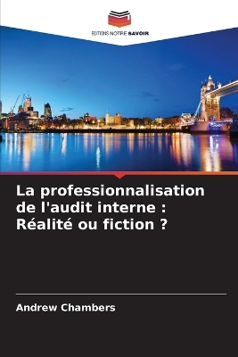 professionnalisation de l'audit interne: Réalité ou fiction ?