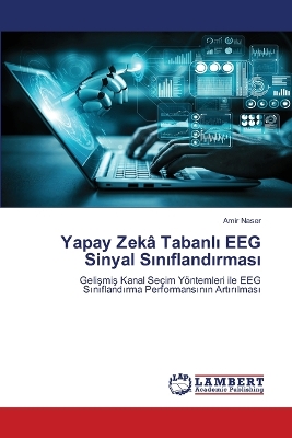 Yapay Zekâ Tabanlı EEG Sinyal Sınıflandırması