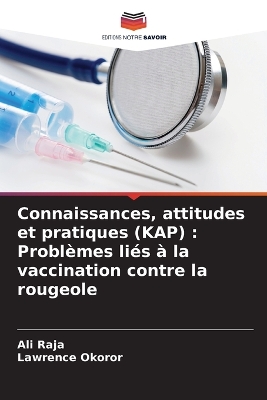 Connaissances, attitudes et pratiques (KAP): Problèmes liés à la vaccination contre la rougeole