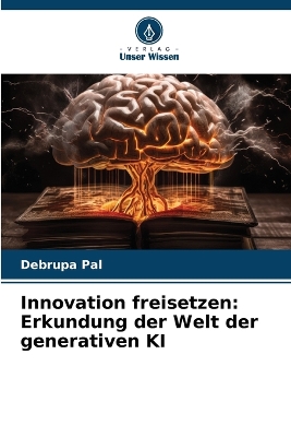 Innovation freisetzen: Erkundung der Welt der generativen KI