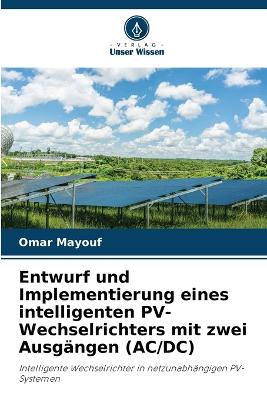 Entwurf und Implementierung eines intelligenten PV-Wechselrichters mit zwei  Ausgängen (AC/DC)