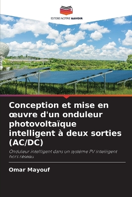 Conception et mise en oeuvre d'un onduleur photovoltaïque intelligent à deux  sorties (AC/DC)