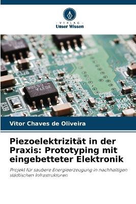 Piezoelektrizität in der Praxis: Prototyping mit eingebetteter Elektronik