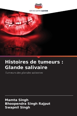 Histoires de tumeurs: Glande salivaire