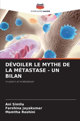 Dévoiler Le Mythe de la Métastase - Un Bilan