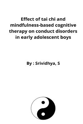 Effect of tai chi and mindfulness-based cognitive therapy on conduct  disorders in early adolescent boys