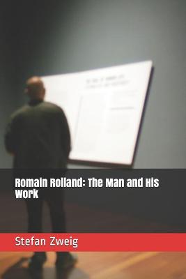 Romain Rolland: The Man and His Work