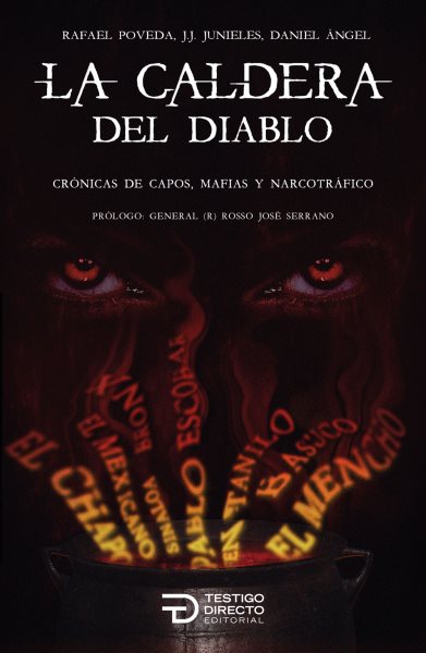 La caldera del diablo: Cronicas de capos, mafias y narcotrafico