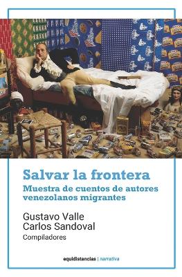Salvar la frontera: Muestra de cuentos de autores venezolanos migrantes