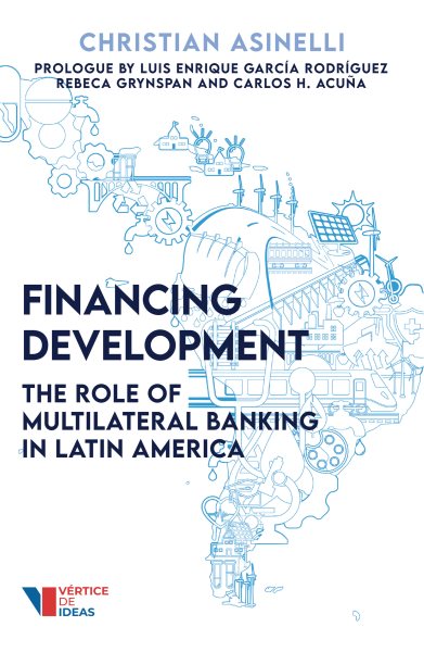 Financing Development: The Role of Multilateral Banking in Latin America