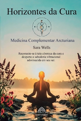 Horizontes da Cura: Medicina Complementar Arcturiana