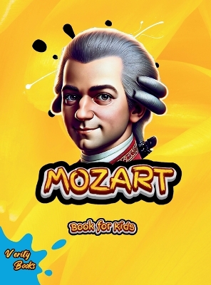 Mozart Book for Kids: Step Into the Extraordinary Life of Wolfgang Amadeus Mozart, The Musical  Genius Who Dazzled the World. Large type / large print edition