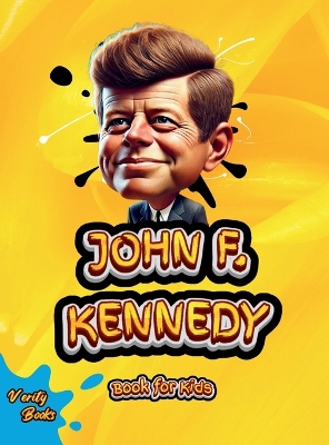 John F. Kennedy Book for Kids: Step into history and explore the incredible journey of John F. Kennedy, the  35th President of the United States Large type / large print edition