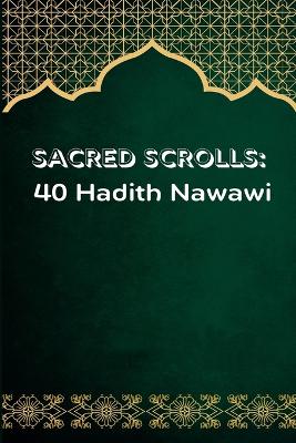 Sacred Scrolls: 40 Hadeeth Nawawi - Class Notes