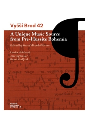 Vyí Brod 42: A Unique Music Source from Pre-Hussite Bohemia