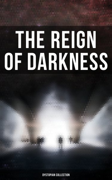 Reign of Darkness (Dystopian Collection)