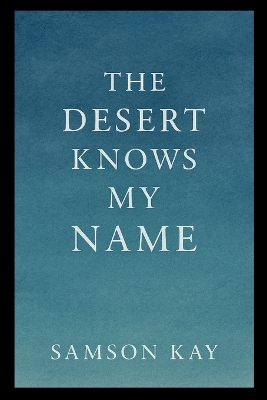Desert Knows My Name