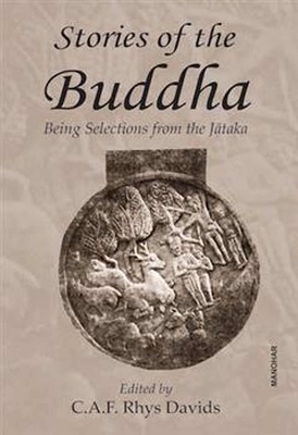 Stories of the Buddha: Being Selections from the Jataka