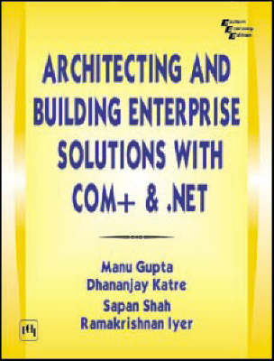 Architecting and Building Enterprise Solutions with COMplus and .NET