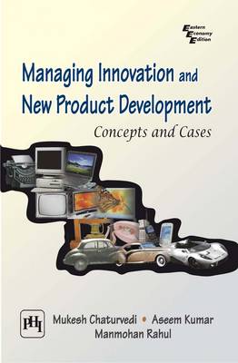 Managing Innovations and New Product Development: Concepts and Cases