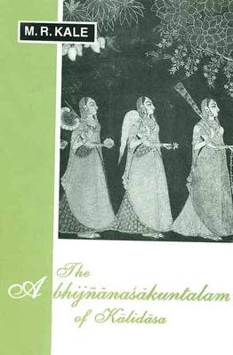 Abhijnanasakuntalam of Kalidasa (Kale)