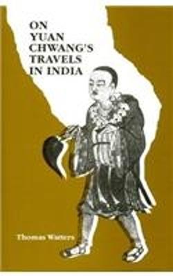 On Yuan Chwang's Travels in India: AD 629-645 1905 edn