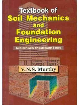 Textbook of Soil Mechanics and Foundation Engineering