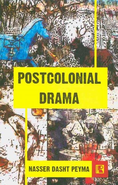Postcolonial Drama: A Comparative Study of Wole Soyinka, Derek Walcott and Girish Karnad