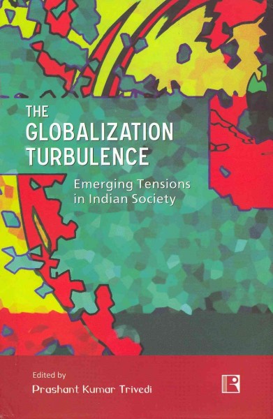 Globalization Turbulence: Emerging Tensions in Indian Society