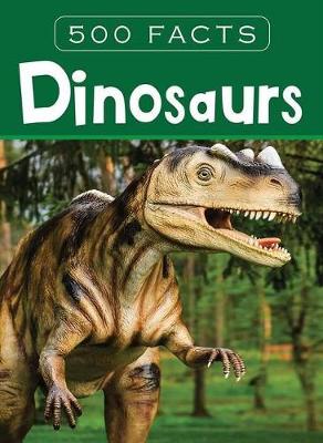 Dinosaurs -- 500 Facts