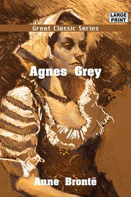 Agnes Grey Large type / large print edition