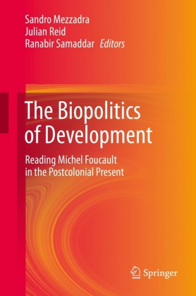 Biopolitics of Development: Reading Michel Foucault in the Postcolonial Present