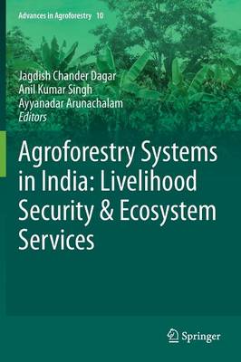 Agroforestry Systems in India: Livelihood Security & Ecosystem Services 2014 ed.