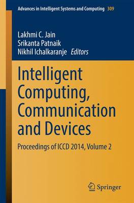 Intelligent Computing, Communication and Devices: Proceedings of ICCD 2014, Volume 2 2015 ed.