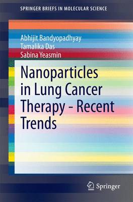 Nanoparticles in Lung Cancer Therapy - Recent Trends 2015 ed.