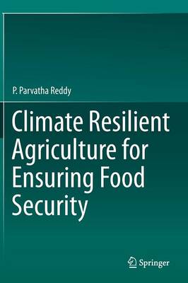 Climate Resilient Agriculture for Ensuring Food Security 2015 ed.
